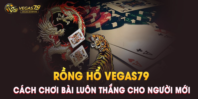 Rồng Hổ Vegas79