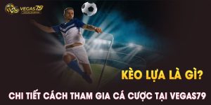 kèo lựa là gì